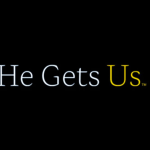 “He Gets Us” Doesn’t Get Jesus