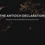 Why I Signed The Antioch Declaration